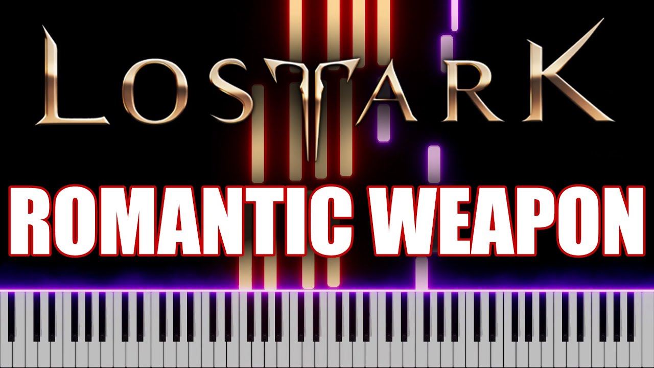 Lost Ark - Romantic Weapon | PIANO