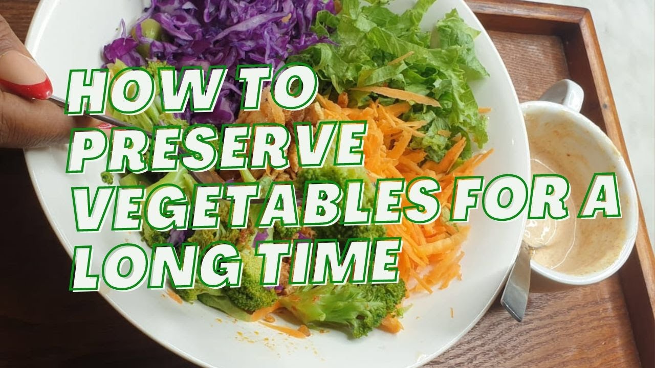 How To Preserve Vegetables For a Long Time