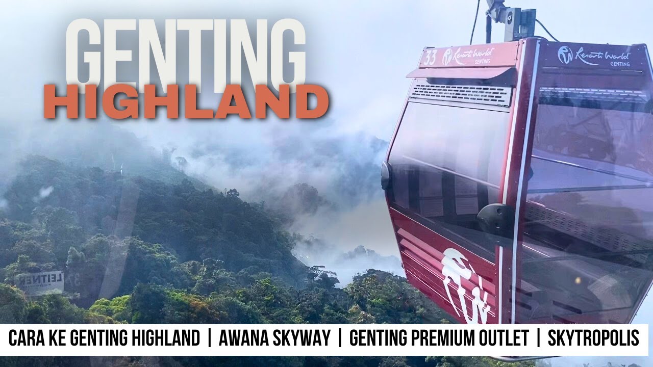 TRAVEL GUIDE GENTING HIGHLAND | DESTINASI WISATA WAJIB DI MALAYSIA