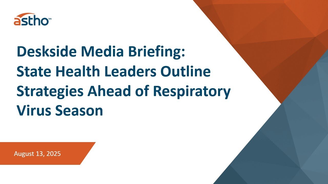 ASTHO Respiratory Virus Season Deskside Media Briefing