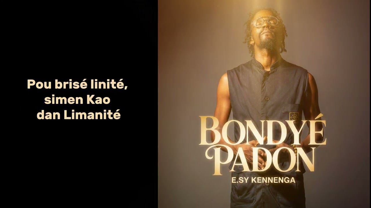 Bondye Padon- E.sy Kennenga - Lyrics Video