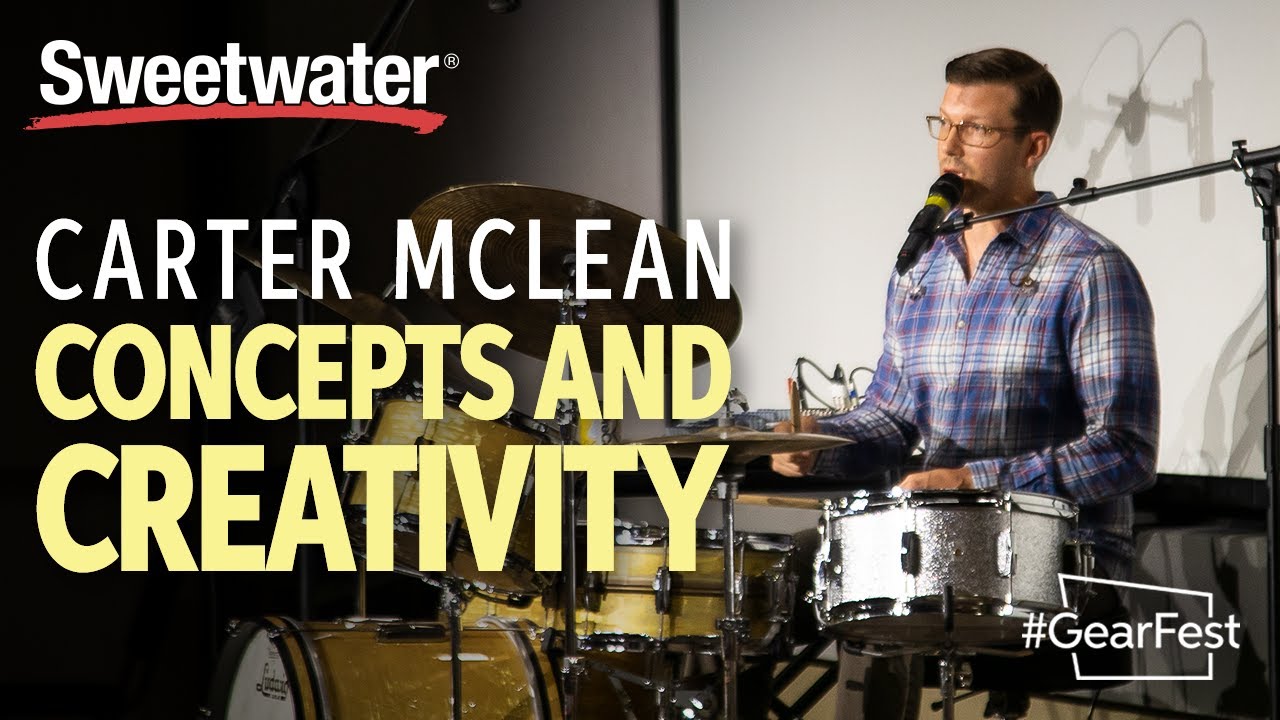 Concepts and Creativity with Carter McLean — GearFest 2019
