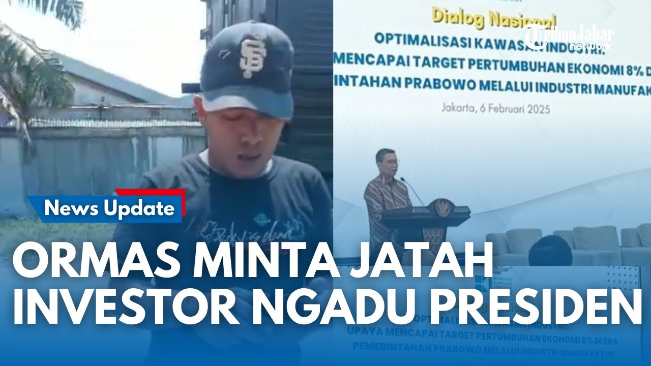 GERAM !! | Ormas Palak Kawasan Industri, Investor Kirim Surat ke Prabowo!