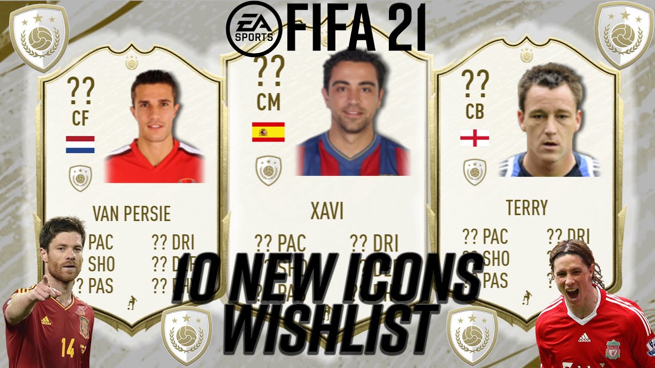 10 POTENTIAL FIFA 21 ICONS? MY FIFA 21 ICONS WISH LIST! ULTIMATE TEAM! XAVI, TERRY, VAN PERSIE ... ?