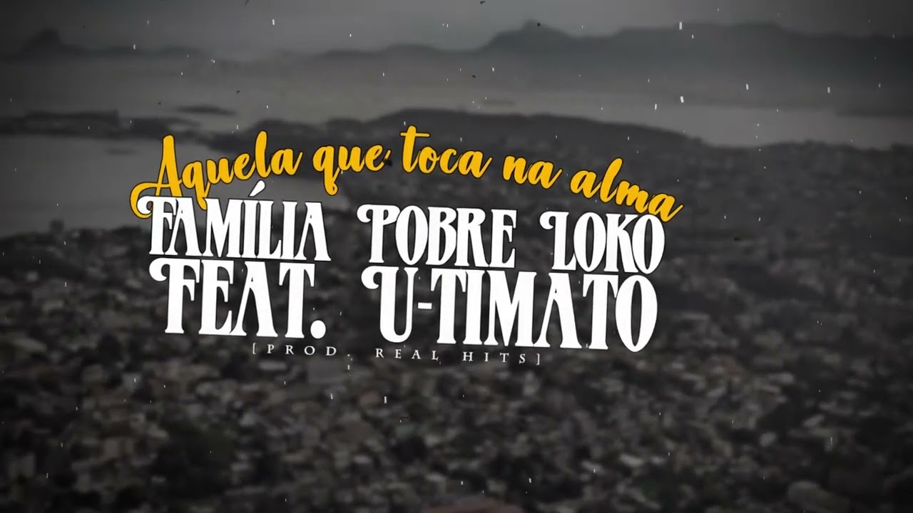 Família Pobre Loko Feat. U-timato - Aquela que toca na Alma [Prod. Real Hits]