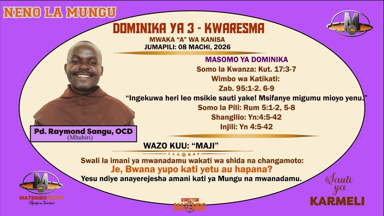 TAFAKARI YA DOMINIKA YA 3 KWARESMA MWAKA A. II PD. RAYMOND SANGU, OCD