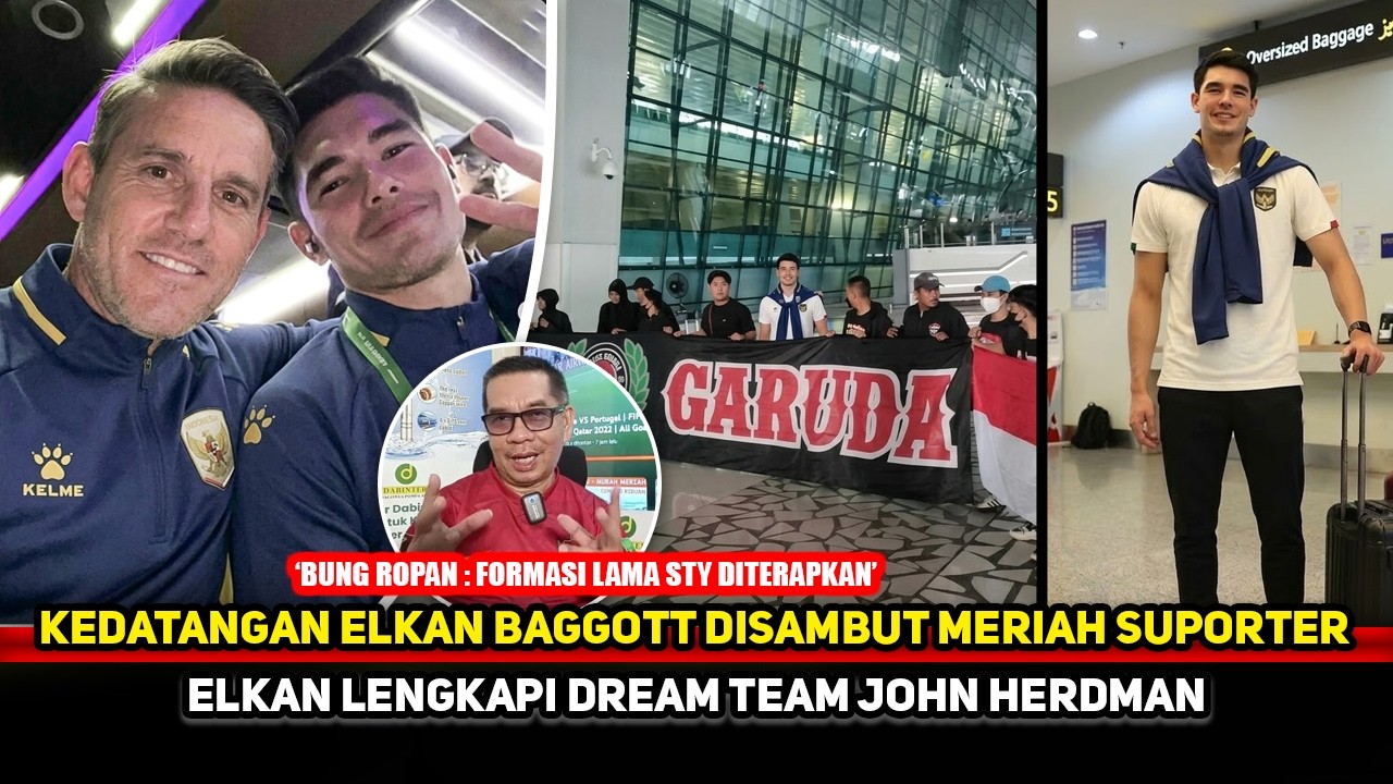 DISAMBUT BAK PAHLAWAN LAMA! Fans Garuda buat Elkan terharu~John Herdman sempurnakan formasi STY