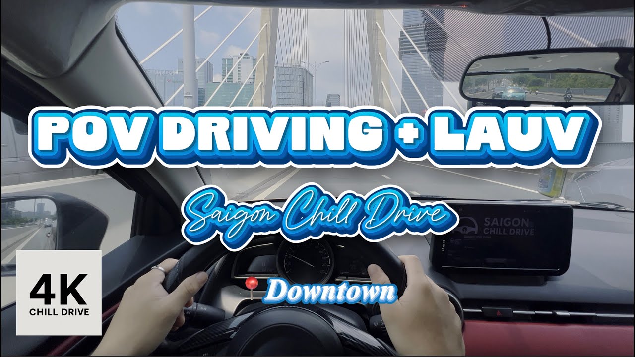 [4K] POV Drive in Saigon 🏙️ | Downtown Saigon with Lauv