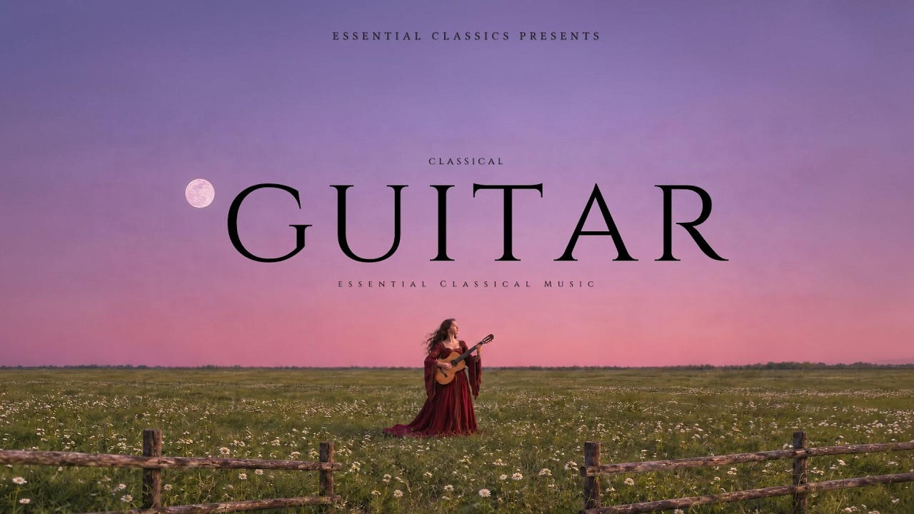 Classical Guitar - Essential Classical Music