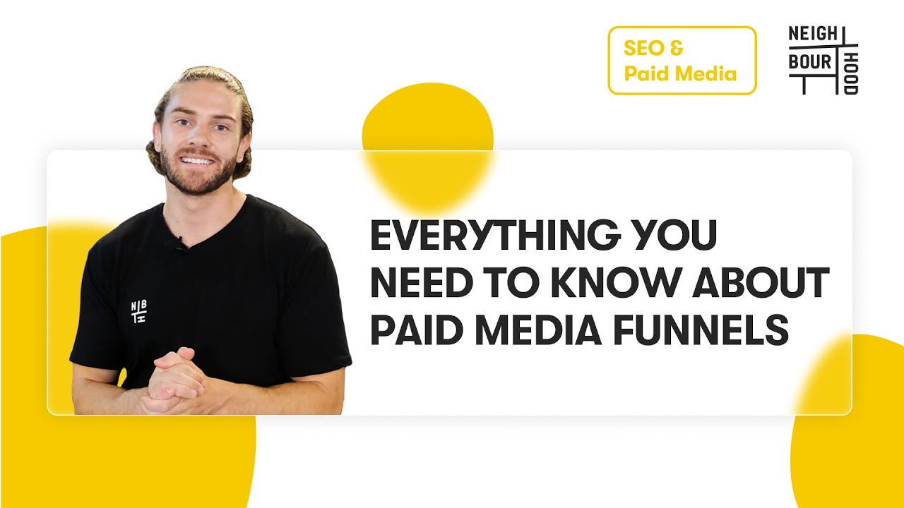 Everything you need to know about Paid Media Funnels