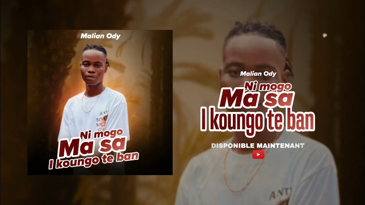 MALIAN ODY- Ni mogo ma sa i koungo te ban ( Son officiel ). Producteur : Neyzi BeatBeat 