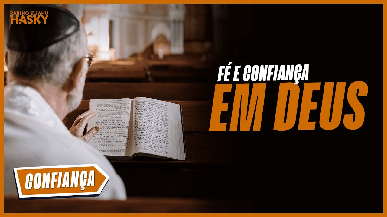 F&eacute; e confian&ccedil;a em Deus | Parte 1