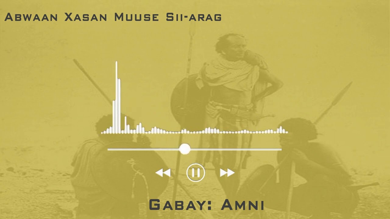 Abwaan Xassan Muuse Sii-arag gabay Amni iyo wanaag