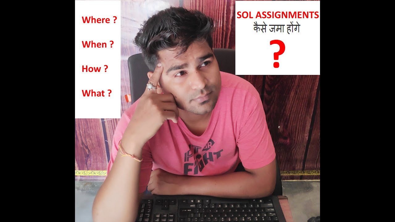 Confusions about SOL Assignments ?