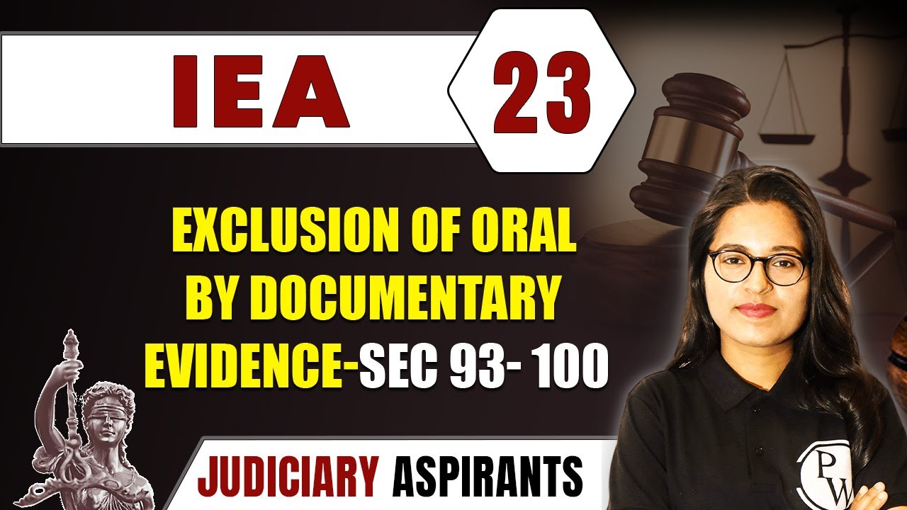 IEA 23 | Exclusion Of Oral By Documentary Evidence- Sec 93- 100 | CLAT, LLB & Judiciary Aspirants