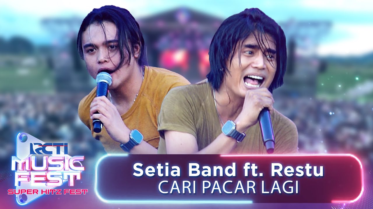 Setia Band Ft. Restu - Cari Pacar Lagi! | RCTI MUSIC FEST 2024