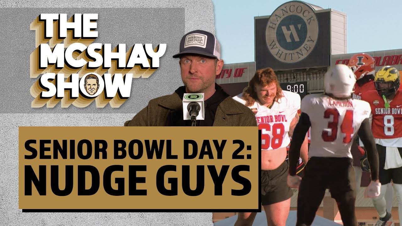 Senior Bowl Day 2 Reactions: Nudge Guys | The McShay Show
