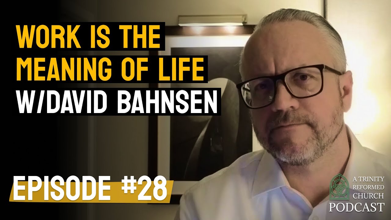 Work is the Meaning of Life w/David Bahnsen