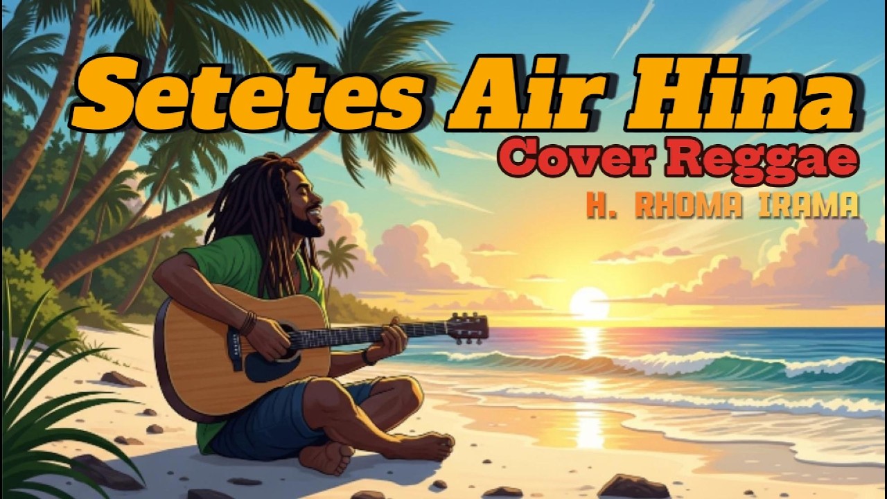 Setetes Air Hina - Cover Reggae (Cipt. H. Rhoma Irama)