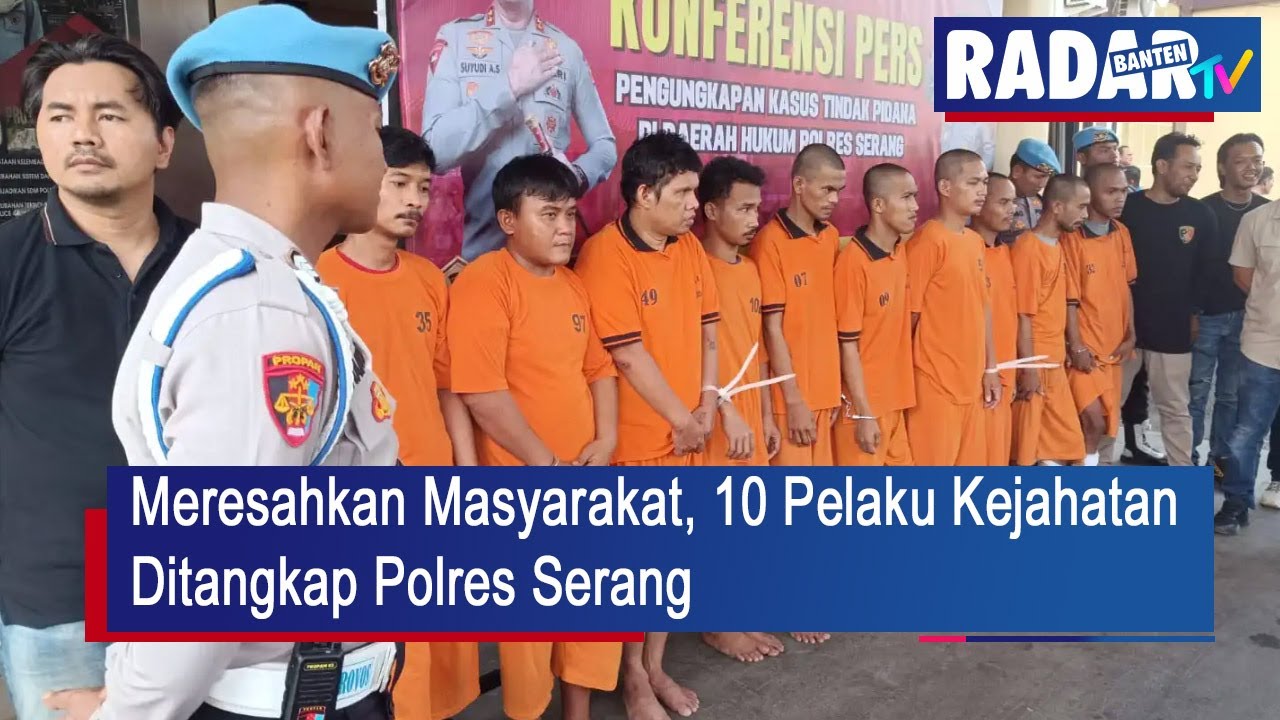 Meresahkan Masyarakat, 10 Pelaku Kejahatan Ditangkap Polres Serang | RADAR BANTEN