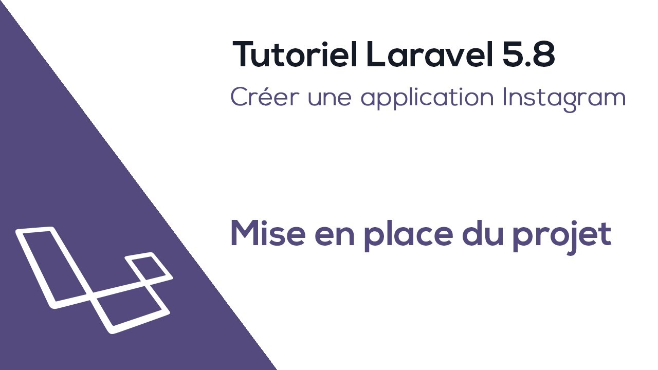 Créer une application avec Laravel 5.8 : Mise en place du projet