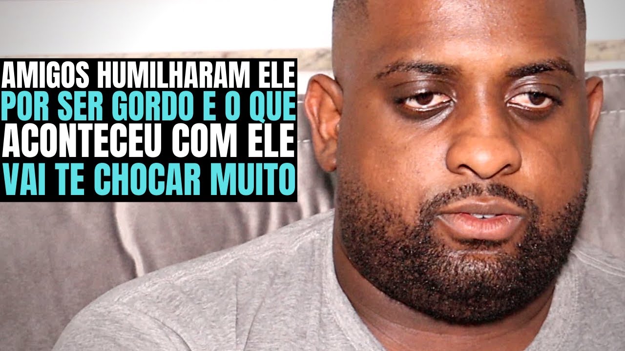 AMIGOS HUMILHARAM ELE POR SER GORDO E O QUE ACONTECEU COM ELE VAI TE CHOCAR MUITO