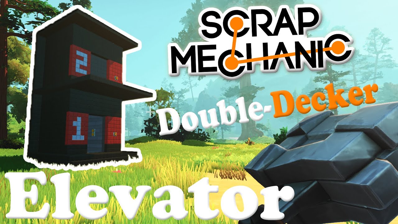 Как сделать Двухэтажный Лифт в Scrap Mechanic!