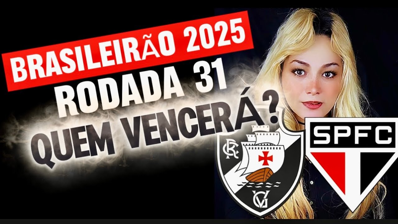 🚫VASCO 🖤🤍🖤 X ❤️🖤🤍 S&Atilde;O PAULO FC - QUEM VENCER&Aacute; A RODADA 31 BRASILEIR&Atilde;O 2025???