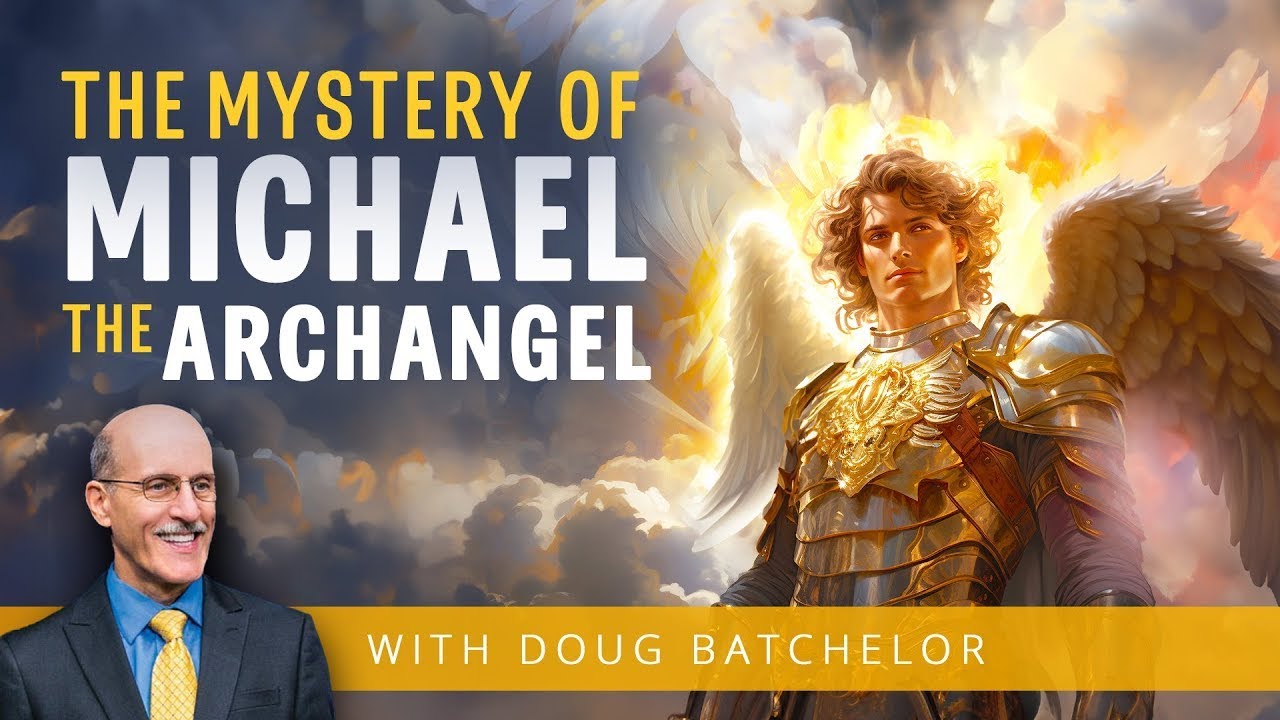 The Mystery Of Michael the Archangel | Doug Batchelor