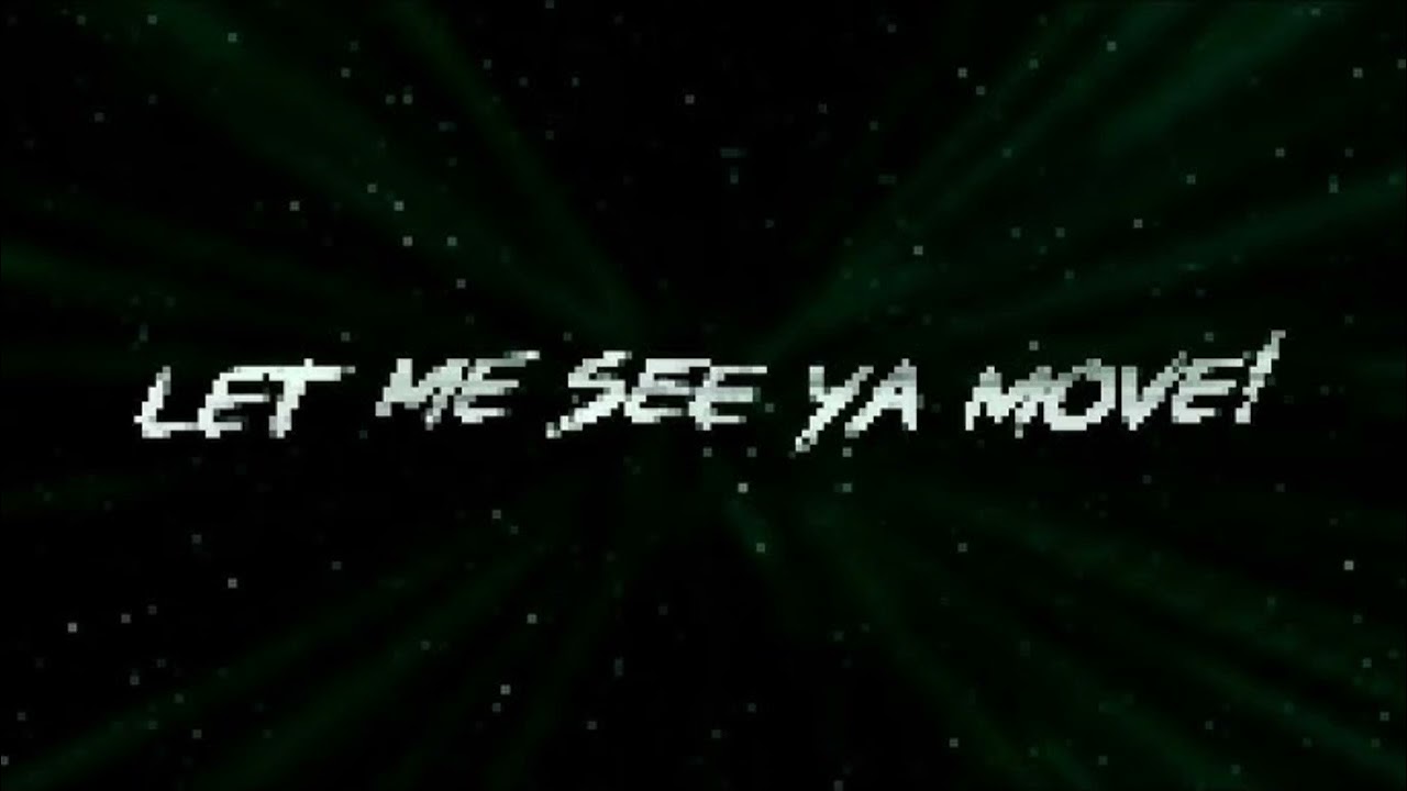 LET ME SEE YA MOVE! (OG VERSION)