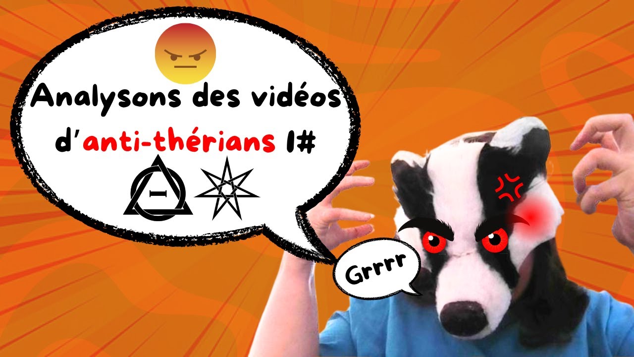 Analysons des vidéos d’anti-thérians 1#
