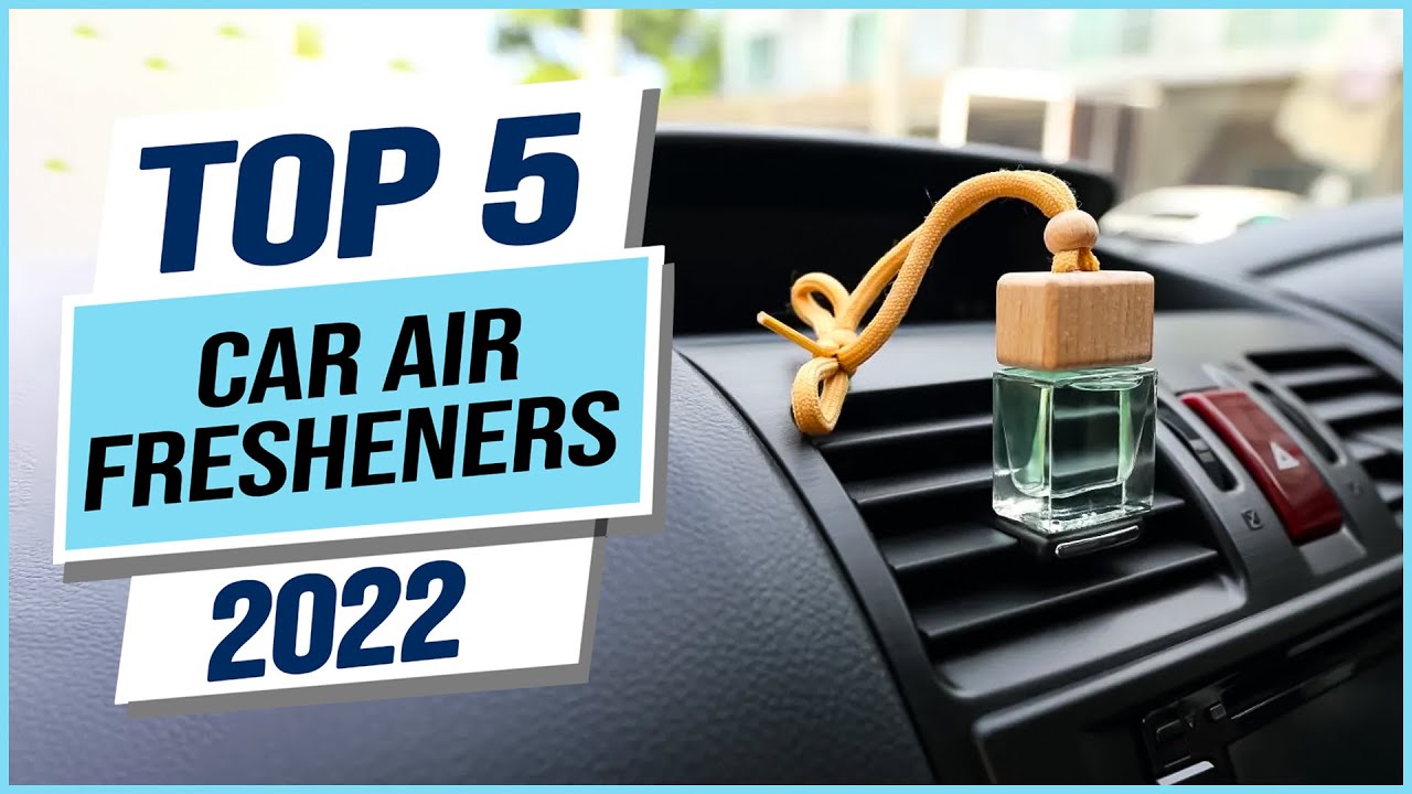 Top 5 Best Car Air Fresheners 2023