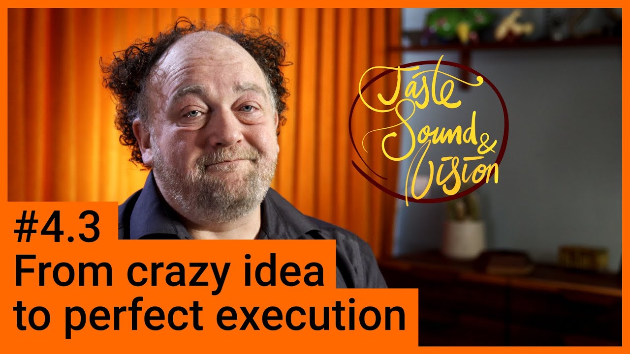 From crazy idea to perfect execution