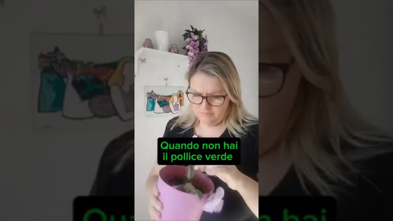 Quando non hai il pollice verde