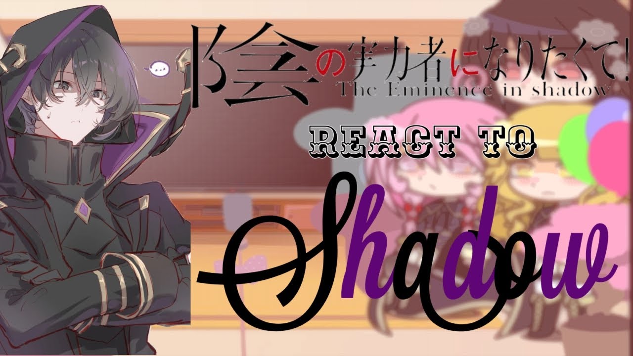 🐿️💌-The eminence in shadow react to ¡Shadow!-💌🐿️-Manhera chibii-