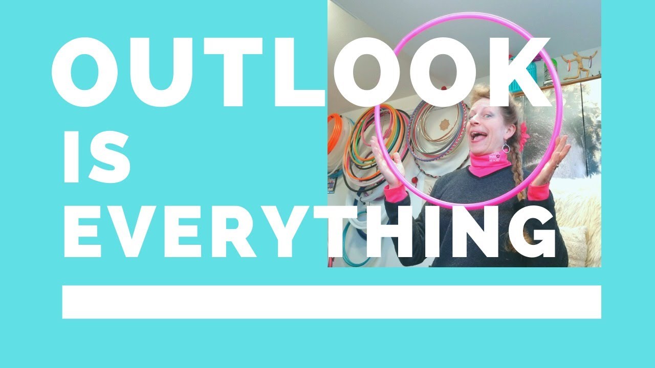 The Power of Positivity-OUTLOOK is Everything!