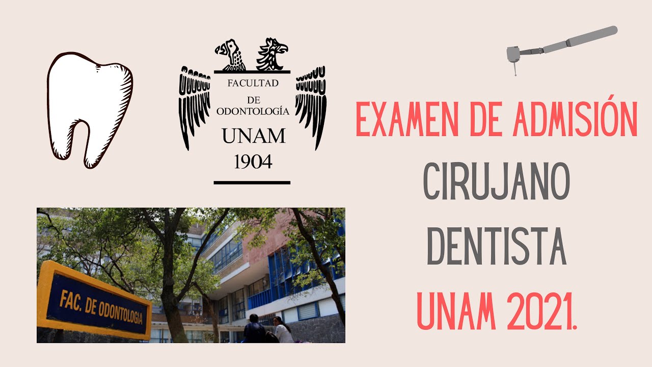 Examen de admisión UNAM 2021, Cirujano Dentista. Preguntas y respuestas. 🦷