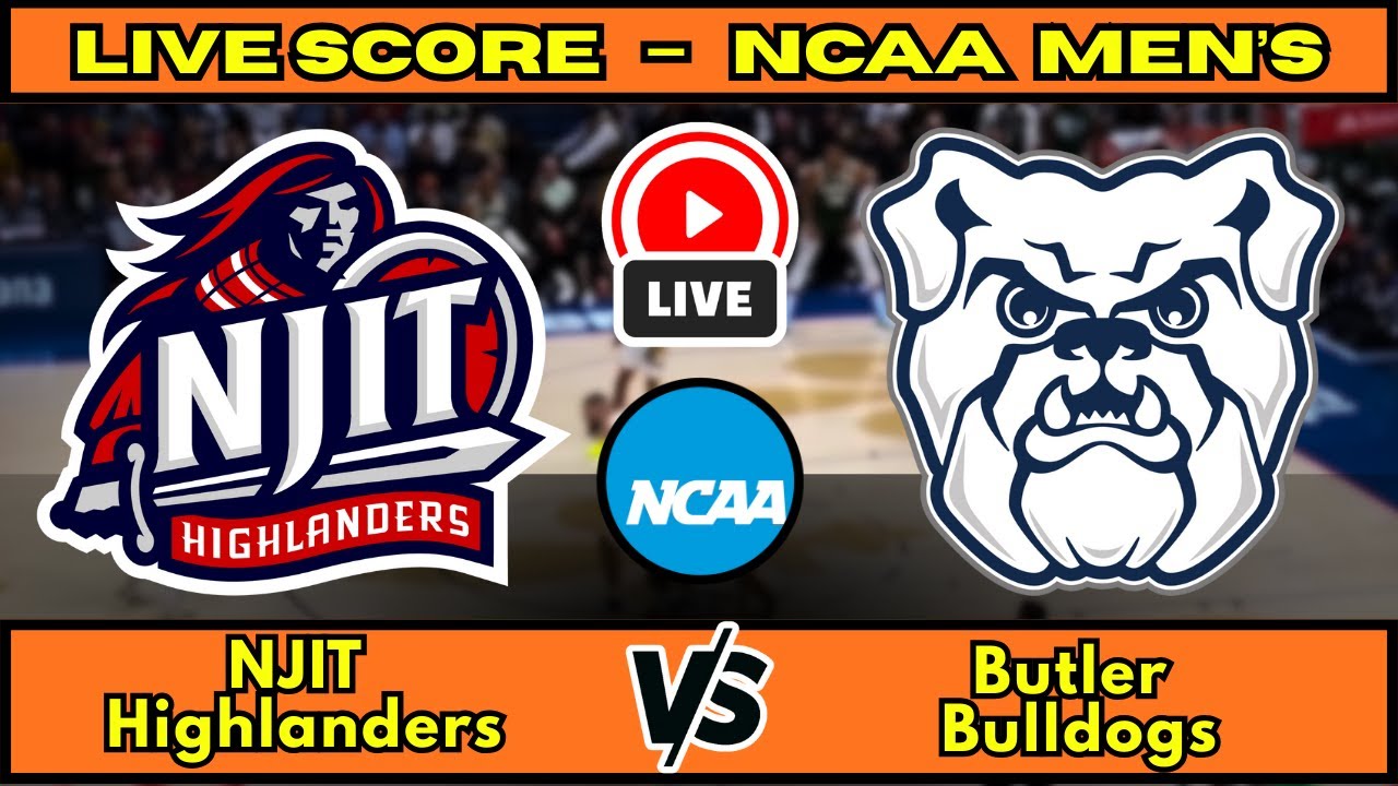 🔴 NJIT Highlanders vs Butler Bulldogs | NCAA Men&rsquo;s Basketball | Live Score Update Dec 22