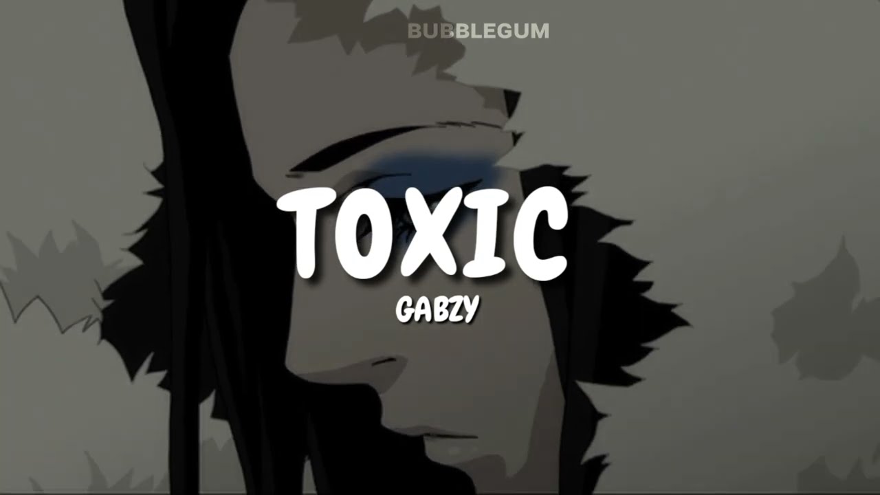 toxic - gabzy || slowed + lyrics + reverb