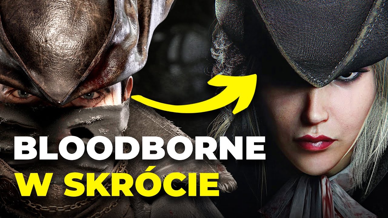 BLOODBORNE W SKRÓCIE | Streszczenie fabuły gry