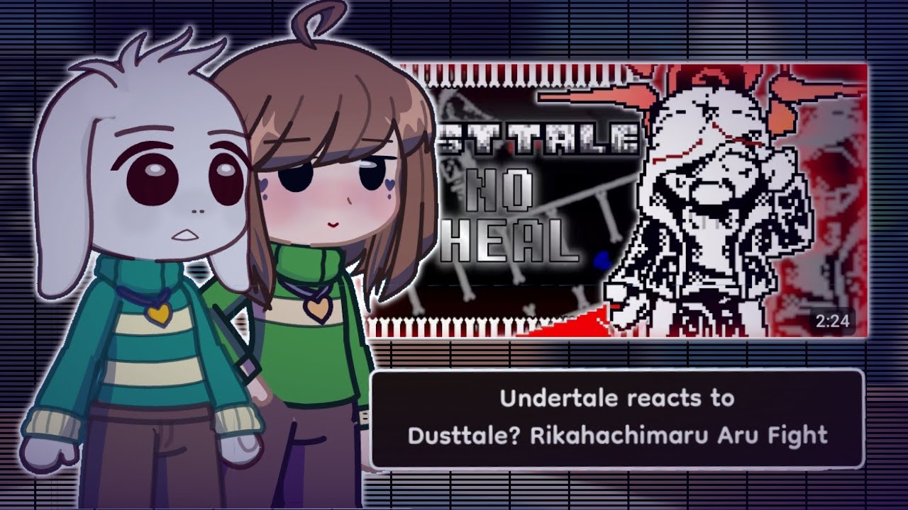 Undertale reacts to Dusttale? Rikahachimaru Aru Fight