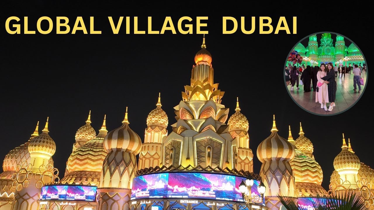 Visiting Global Village Dubai | World Tour in One Night |Food, Culture & Hidden Gems #globalvillage