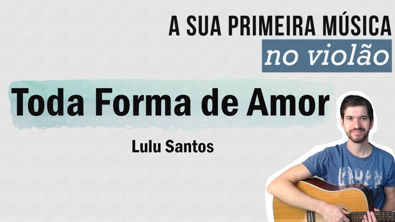 Toda Forma de Amor [Sua Primeira Música no Violão]