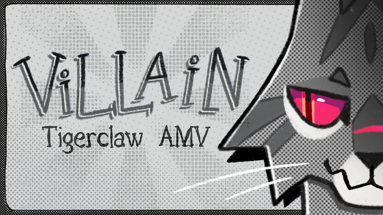 VILLAIN | Tigerclaw AMV