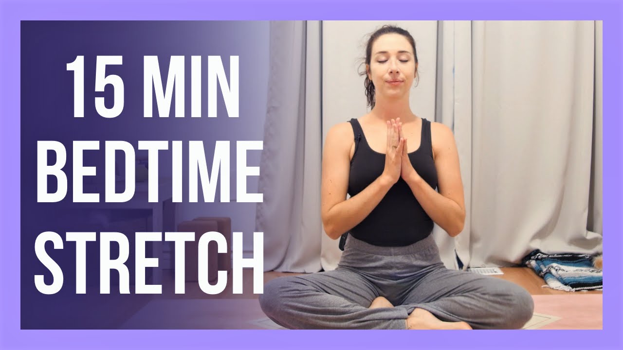 15 min Evening Yoga Stretch - NO PROPS Bedtime Yoga Stretches