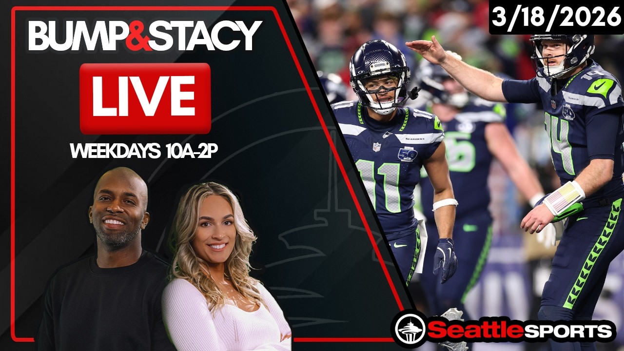 Bump & Stacy LIVE - Seattle Sports News & Analysis | 3/18/26