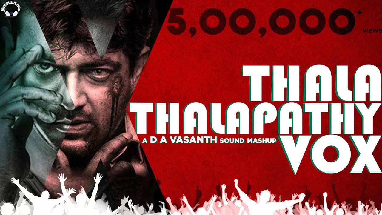 Thala Thalapathy Vox | D A Vasanth | Sathish | Isaipettai