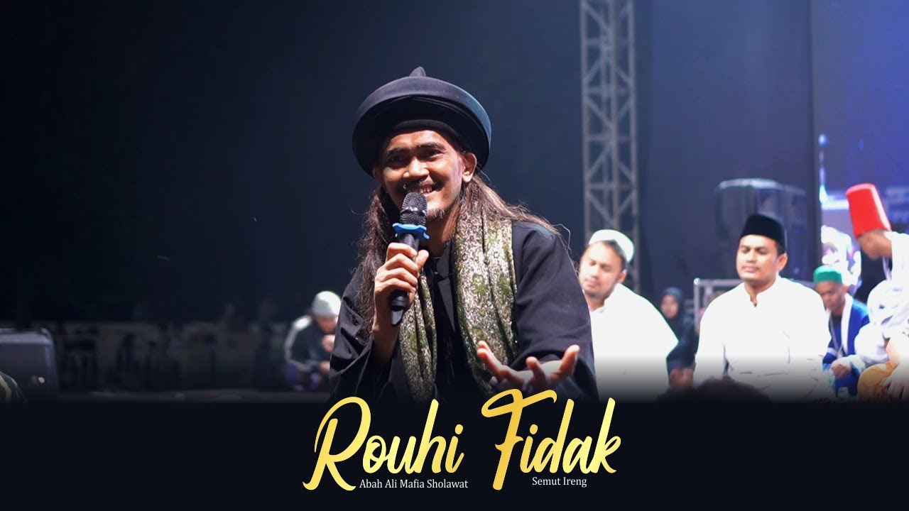 Rouhi fidak - Ya Habibal Qolbi - Abah Ali Mafia Sholawat