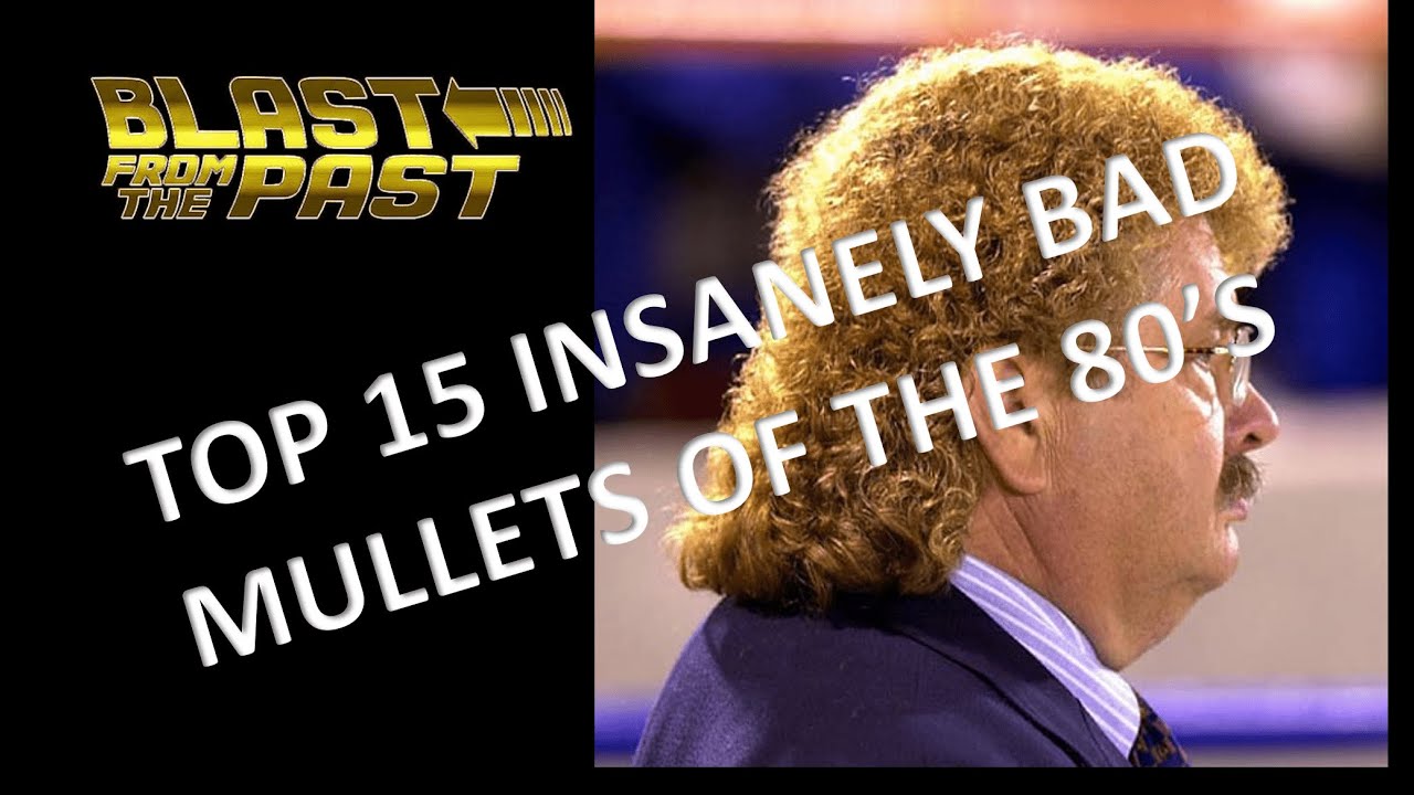 BLAST FROM THE PAST TOP 15 INSANELY BAD 80'S MULLETS