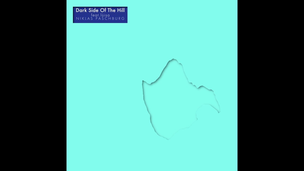 Niklas Paschburg  - Dark Side Of The Hill feat. l&ugrave;isa